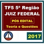 TRF5 - Juiz Federal Substituto - 1ª e 2ª Fases - PÓS EDITAL - Tribunal Regional Federal TRF 5ª Região 2017